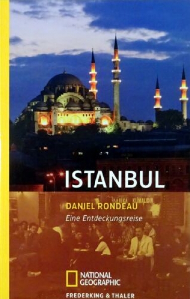 Istanbul - Eine Entdeckungsreise von Daniel Rondeau